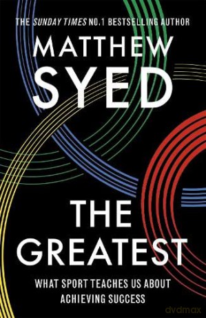 The Greatest: What Sport Teaches Us About Achieving Success - Matthew Syed [KSIĄŻKA]
