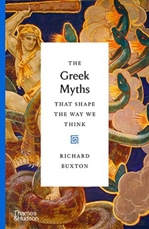 The Greek Myths That Shape the Way We Think - Richard Buxton [KSIĄŻKA]