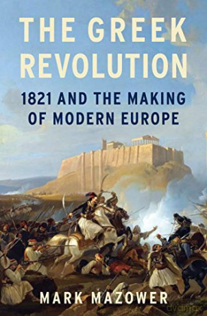 The Greek Revolution - Mark Mazower [KSIĄŻKA]