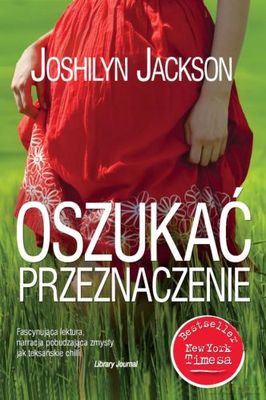 Oszukać Przeznaczenie - Joshilyn Jackson [KSIĄŻKA]
