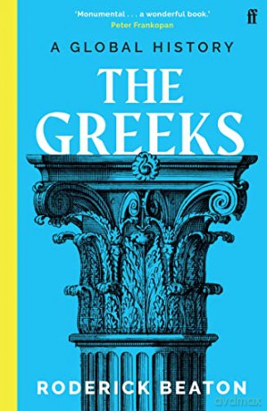 The Greeks: A Global History - Professor Prof Roderick Beaton [KSIĄŻKA]