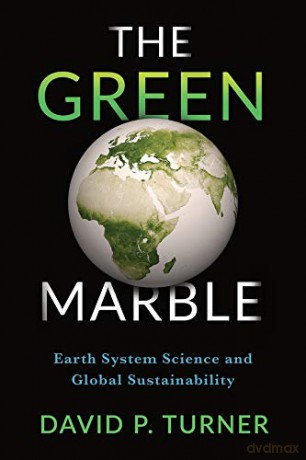 The Green Marble: Earth System Science and Global Sustainability - David Turner [KSIĄŻKA]