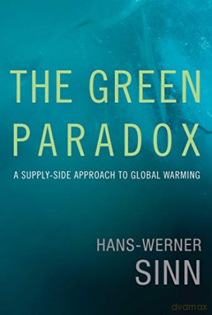 The Green Paradox: A Supply-Side Approach to Global Warming (The MIT Press) - Hans-werner Sinn [KSIĄŻKA]