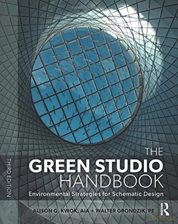 The Green Studio Handbook: Environmental Strategies for Schematic Design - Alison G. Kwok [KSIĄŻKA]
