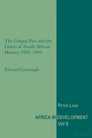 The Griqua Past and the Limits of South African History, 1902-1994 (9) (Africa in Development) - Edward Cavanagh [KSIĄŻKA]