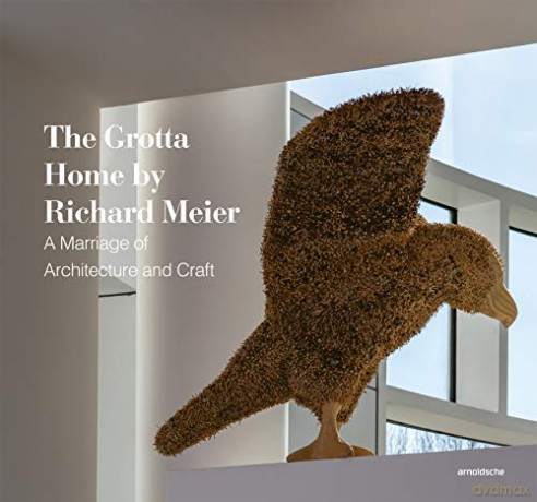 The Grotta Home by Richard Meier: A Marriage of Architecture and Craft - Tom Grotta [KSIĄŻKA]