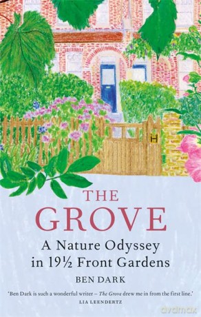 The Grove: A Nature Odyssey in 19 1 Front Gardens - Ben Dark [KSIĄŻKA]