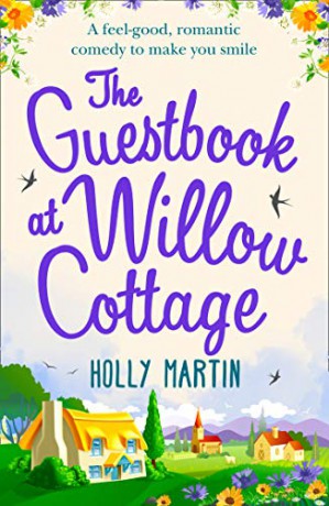 The Guestbook At Willow Cottage: A feel-good, romantic comedy to make you smile - Holly Martin [KSIĄŻKA]