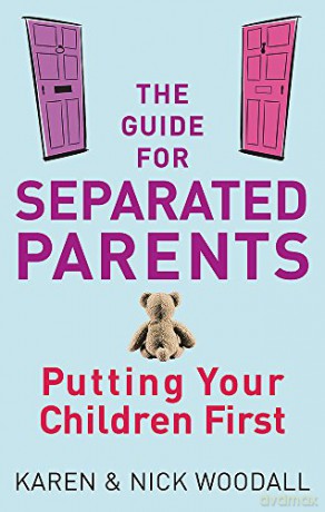 The Guide for Separated Parents: Putting Children First - Karen Woodall [KSIĄŻKA]