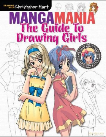 The Guide to Drawing Girls (Manga Mania) - Christopher Hart [KSIĄŻKA]