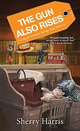 The Gun Also Rises (A Sarah W. Garage Sale Mystery): 6 - Sherry Harris [KSIĄŻKA]