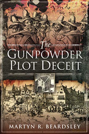 The Gunpowder Plot Deceit - Martyn R Beardsley [KSIĄŻKA]
