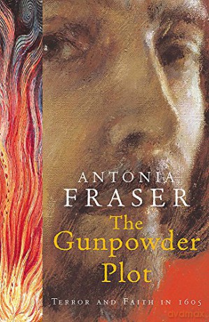 The Gunpowder Plot: Terror And Faith In 1605 - Lady Antonia Fraser [KSIĄŻKA]