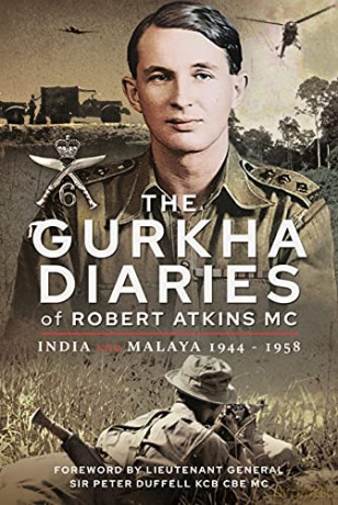 The Gurkha Diaries of Robert Atkins MC: India and Malaya 1944 - 1958 - Atkins MC Robert [KSIĄŻKA]