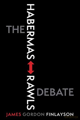 The Habermas-Rawls Debate - James Gordon Finlayson [KSIĄŻKA]
