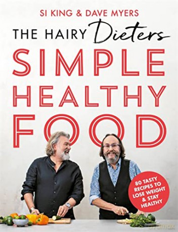 The Hairy Dieters' Simple Healthy Food: 80 Tasty Recipes to Lose Weight and Stay Healthy - Hairy Bikers [KSIĄŻKA]