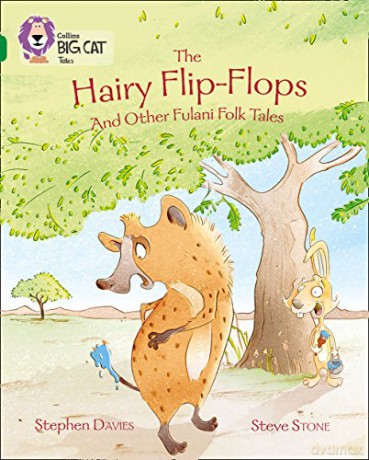 The Hairy Flip-Flops and other Fulani Folk Tales: Band 15/Emerald (Collins Big Cat) - Stephen Davies [KSIĄŻKA]