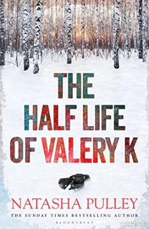 The Half Life of Valery K: THE TIMES HISTORICAL FICTION BOOK OF THE MONTH - Natasha Pulley [KSIĄŻKA]