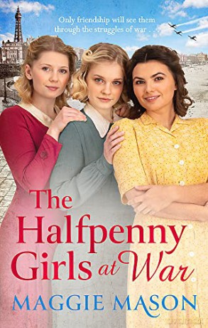 The Halfpenny Girls at War: the BRAND NEW heart-warming and nostalgic family saga - Maggie Mason [KSIĄŻKA]