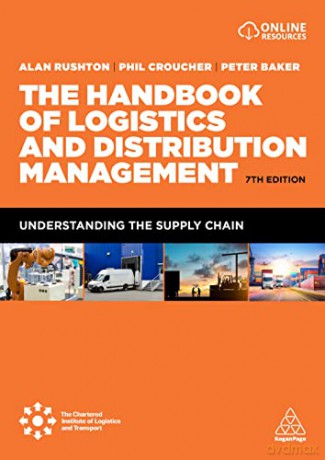 The Handbook of Logistics and Distribution Management: Understanding the Supply Chain - Alan Rushton [KSIĄŻKA]