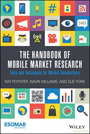 The Handbook of Mobile Market Research: Tools and Techniques for Market Researchers - Ray Poynter [KSIĄŻKA]
