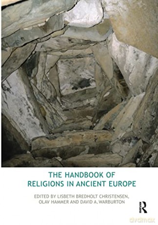 The Handbook of Religions in Ancient Europe - Lisbeth Bredholt Christensen [KSIĄŻKA]