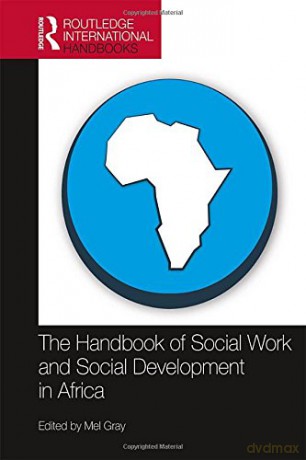 The Handbook of Social Work and Social Development in Africa (Routledge International Handbooks) - Mel Gray [KSIĄŻKA]