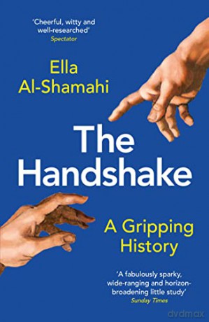 The Handshake: A Gripping History - Ella Al-Shamahi [KSIĄŻKA]