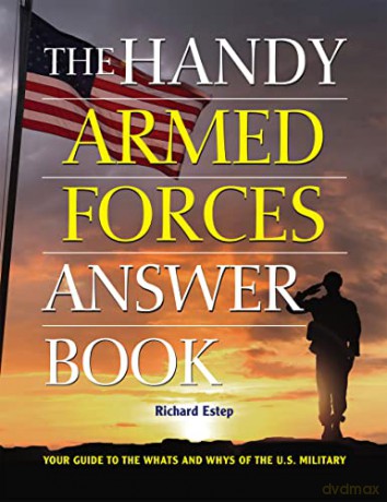 The Handy Armed Forces Answer Book: Your Guide to the Whats and Whys of the U.S. Military (The Handy Answer Book Series) - Richard Estep [KSIĄŻKA]