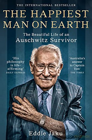 The Happiest Man on Earth: The Beautiful Life of an Auschwitz Survivor - Eddie Jaku [KSIĄŻKA]