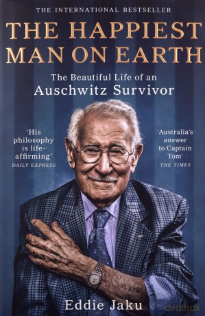 The Happiest Man on Earth: The Beautiful Life of an Auschwitz Survivor - Eddie Jaku [KSIĄŻKA]
