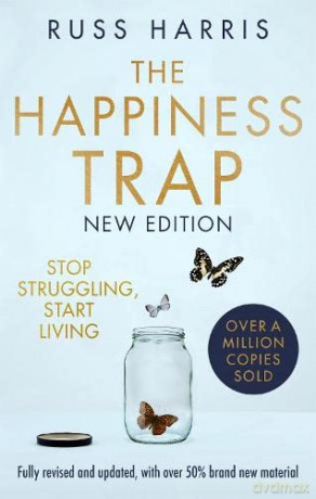 The Happiness Trap 2nd Edition: Stop Struggling, Start Living - Russ Harris [KSIĄŻKA]