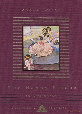 The Happy Prince And Other Tales: Oscar Wilde (Everyman's Library CHILDREN'S CLASSICS) - Oscar Wilde [KSIĄŻKA]