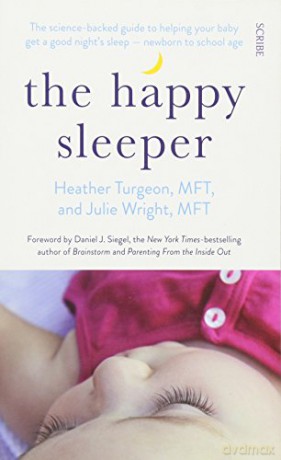 The Happy Sleeper: the science-backed guide to helping your baby get a good night's sleep - newborn to school age - Heather Turgeon [KSIĄŻKA]