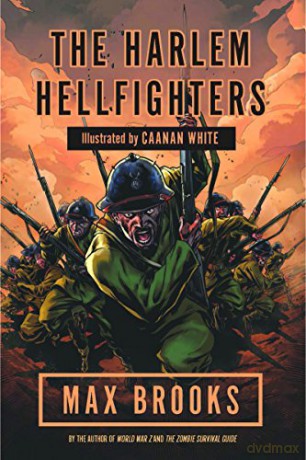 The Harlem Hellfighters: The extraordinary story of the legendary black regiment of World War I - Max Brooks [KOMIKS]