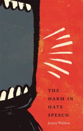 The Harm in Hate Speech: 10 (Oliver Wendell Holmes Lectures) - Jeremy Waldron [KSIĄŻKA]