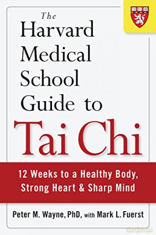 The Harvard Medical School Guide to Tai Chi: 12 Weeks to a Healthy Body, Strong Heart, and Sharp Mind (Harvard Health Publications) - Peter Wayne [KSIĄŻKA]