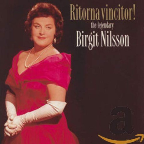 Birgit Nilsson: Ritorna Vincitor [CD]