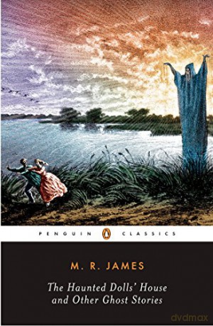 The Haunted Dolls' House and Other Ghost Stories, Vol. 2 (Penguin Classics) - M. R. James [KSIĄŻKA]
