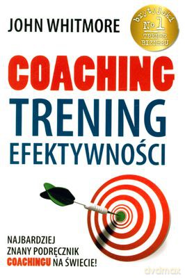 Coaching Trening Efektywności - John Whitmore [KSIĄŻKA]