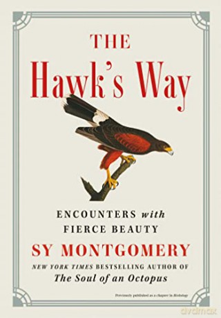 The Hawk's Way: Encounters with Fierce Beauty - Sy Montgomery [KSIĄŻKA]
