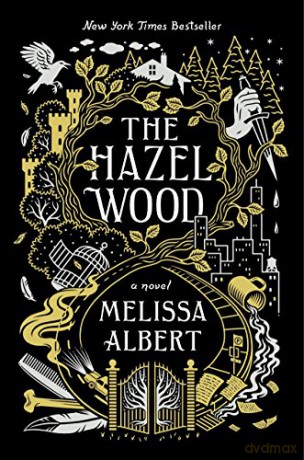 The Hazel Wood: A Novel - Melissa Albert [KSIĄŻKA]