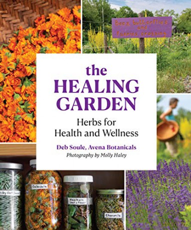 The Healing Garden: Herbs for Health and Wellness - Deb Soule [KSIĄŻKA]