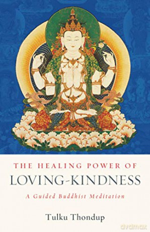 The Healing Power of Loving-Kindness: A Guided Buddhist Meditation (The Buddhayana Foundation Series) - Tulku Thondup [KSIĄŻKA]