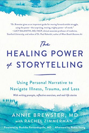 The Healing Power of Storytelling: Using Personal Narrative to Navigate Illness, Trauma, and Loss - Annie Brewster [KSIĄŻKA]