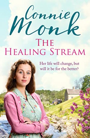 The Healing Stream: An enchanting saga of friendship - Connie Monk [KSIĄŻKA]