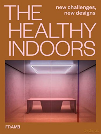 The Healthy Indoors: New Challenges, New Designs - François-Luc Giraldeau [KSIĄŻKA]