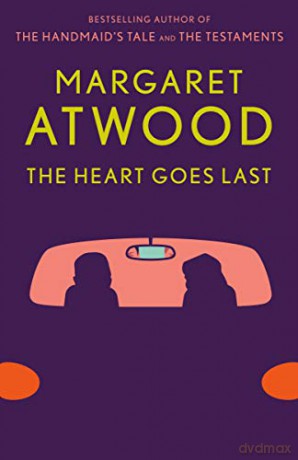 The Heart Goes Last: A Novel - Margaret Atwood [KSIĄŻKA]