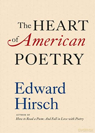 The Heart of American Poetry - Edward Hirsch [KSIĄŻKA]