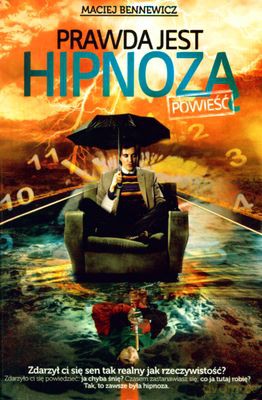 Prawda Jest Hipnozą - Maciej Bennewicz [KSIĄŻKA]